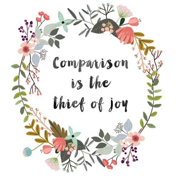 Quote - comparison is the thief of joy