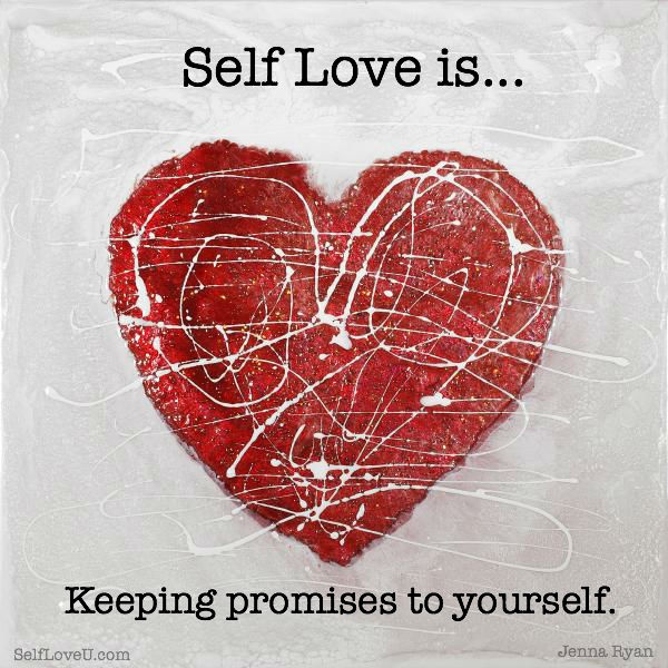 Self love is keeping promises to yourself